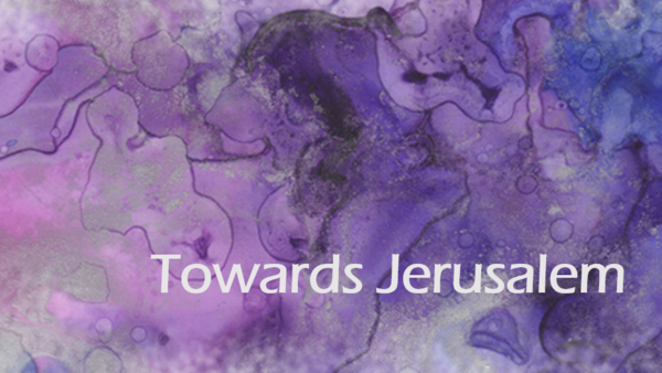 Towards Jerusalem